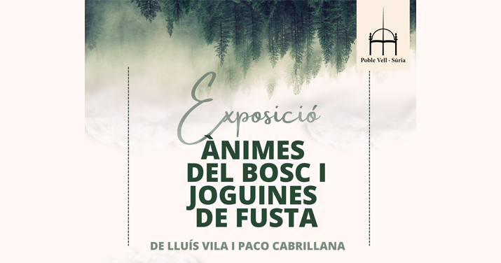 EXPOSICIO A CAL BALAGUER DEL PORXO: 'ANIMES DE BOSC I JOGUINES DE FUSTA'