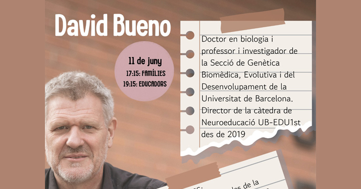 CICLE DE XERRADES PER A FAMILIES I EDUCADORS: TROBADA AMB DAVID BUENO, PROFESSOR, DIVULGADOR CIENTIFIC I INVESTIGADOR