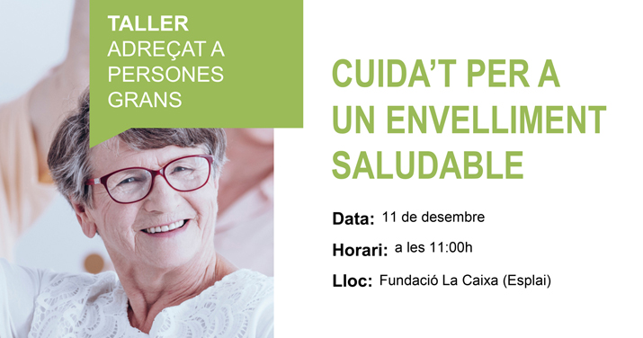 TALLER PER A PERSONES GRANS: 'CUIDA'T PER A UN ENVELLIMENT SALUDABLE'