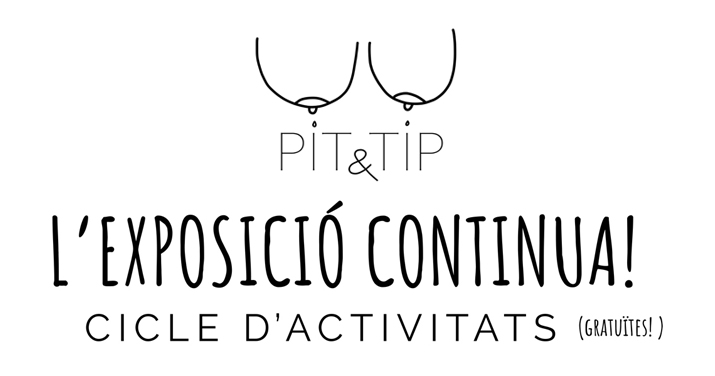 CICLE D'ACTIVITATS DE L'EXPOSICIO ´PIT & TIP'
