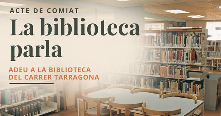 LA BIBLIOTECA PARLA: ACTE DE COMIAT A LES INSTAL·LACIONS DEL CARRER TARRAGONA