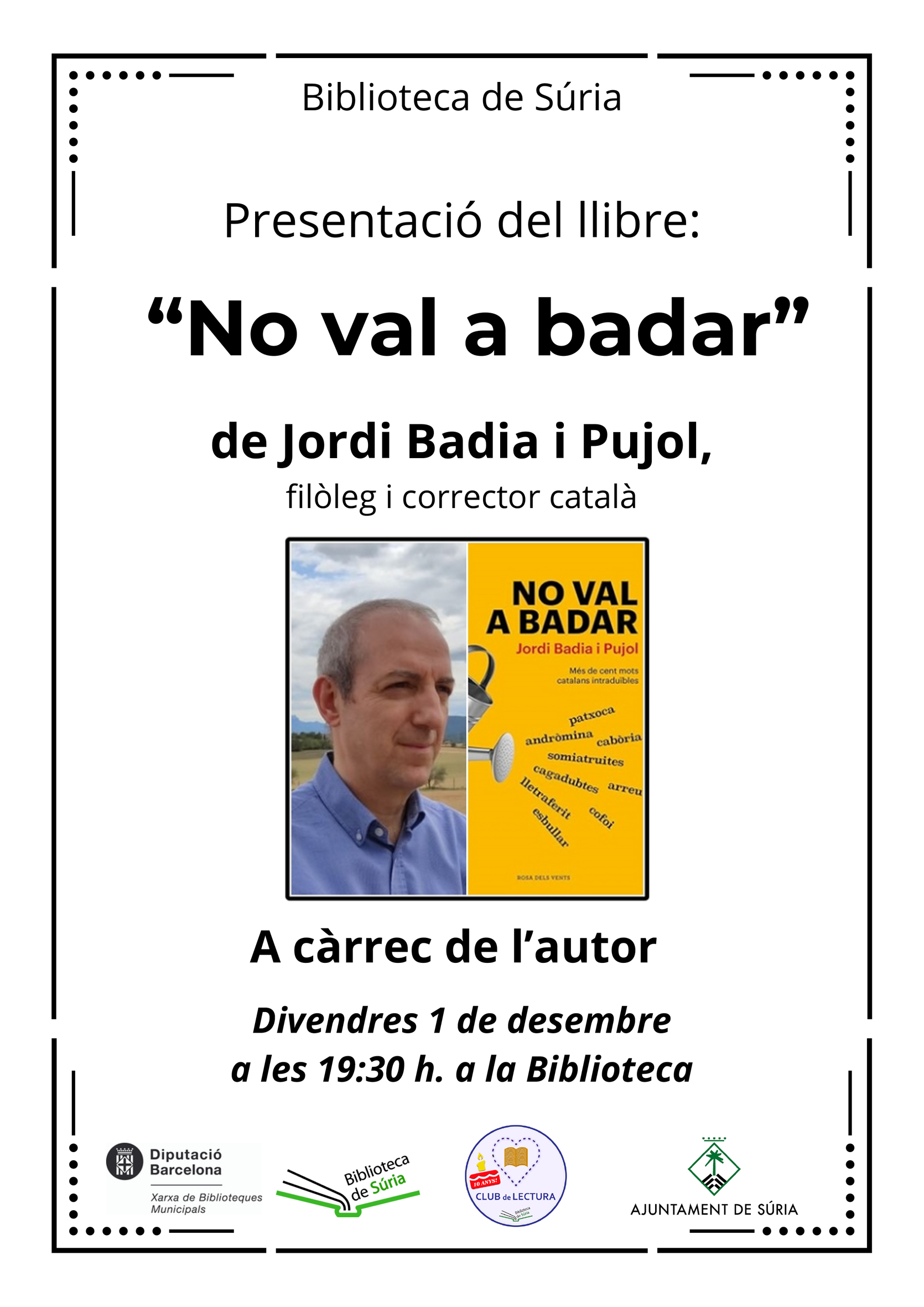 Presentació del llibre 'No val a badar' del filòleg i corrector callussenc Jordi Badia i Pujol